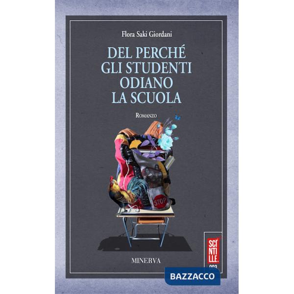 Del perché gli studenti odiano la scuola. Nuova ediz.