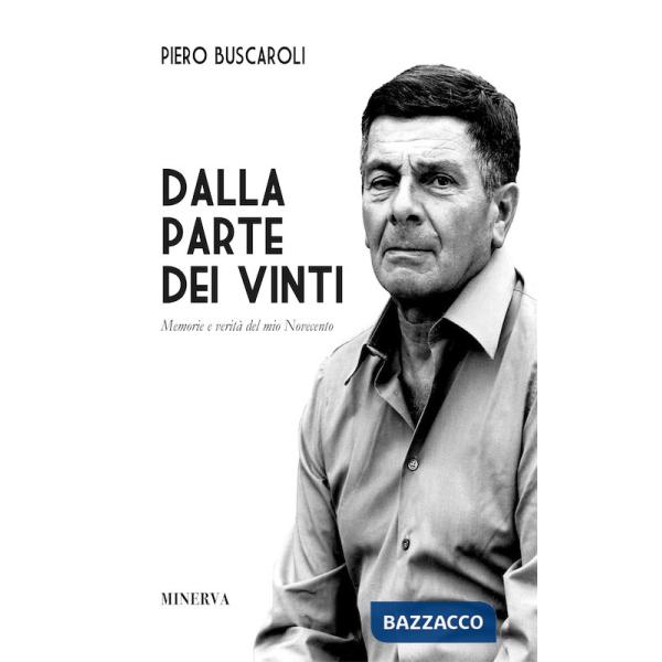Dalla parte dei vinti. Memorie e verità del mio Novecento. Ediz. speciale