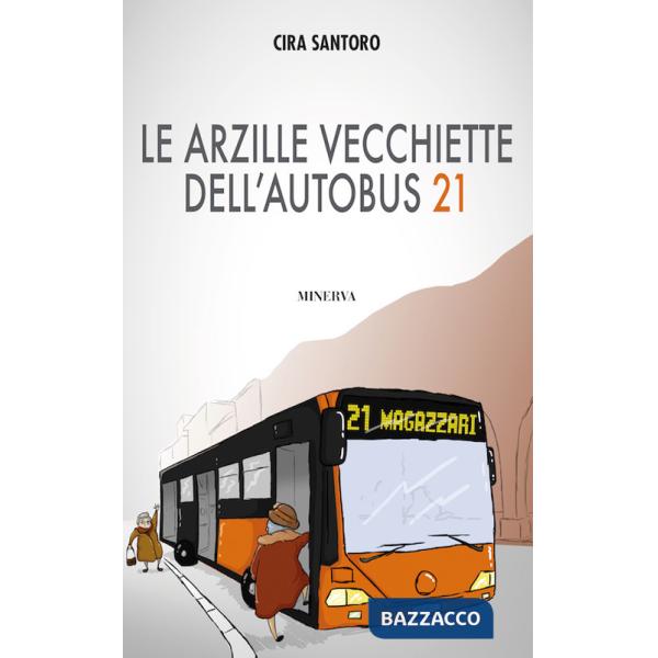 Arzille vecchiette dell'autobus 21 (Le)