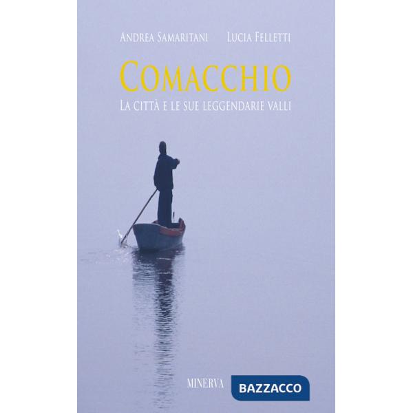 Comacchio. Ediz. a colori