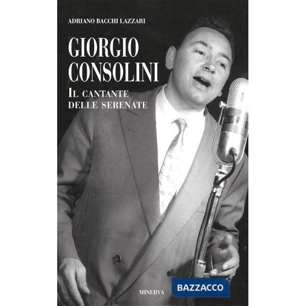 Giorgio Consolini. Il cantante delle serenate