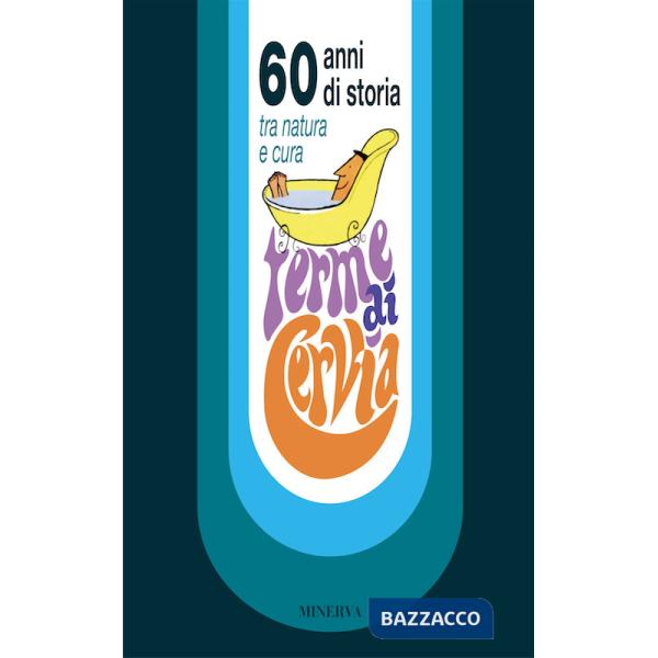 Turismo e terme. 60 anni delle terme di Cervia fra Italia e Europa