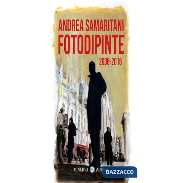 Fotodipinte. 2006-2016