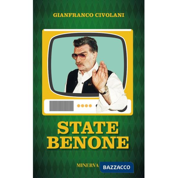 State benone. Personaggioni e personaggini dei miei primi ottant'anni. Nuova ediz.