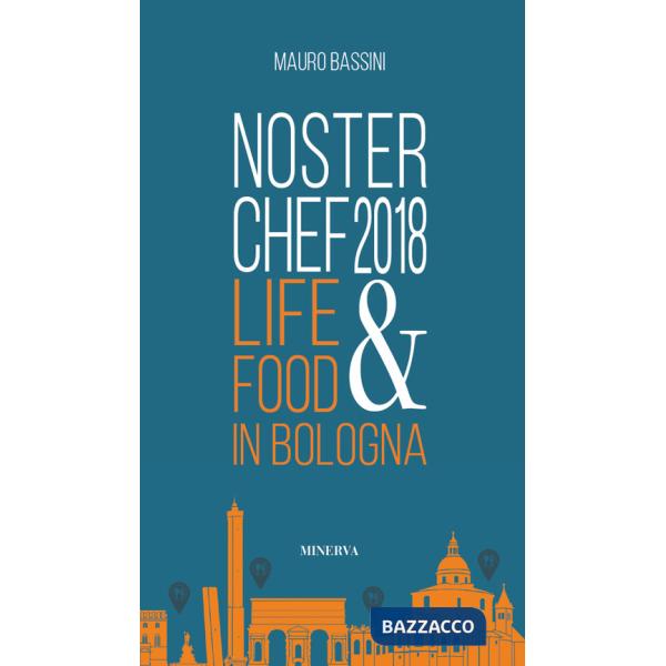NosterChef 2018. Life & food in Bologna