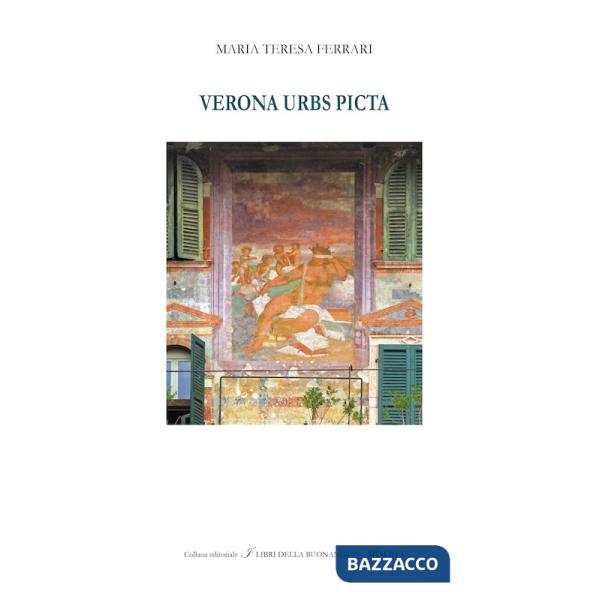 Verona urbs picta. Ediz. italiana e inglese