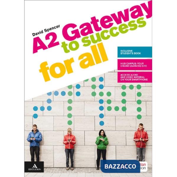 GATEWAY TO SUCCESS A2 GATEWAY TO SUCCESS FOR ALL