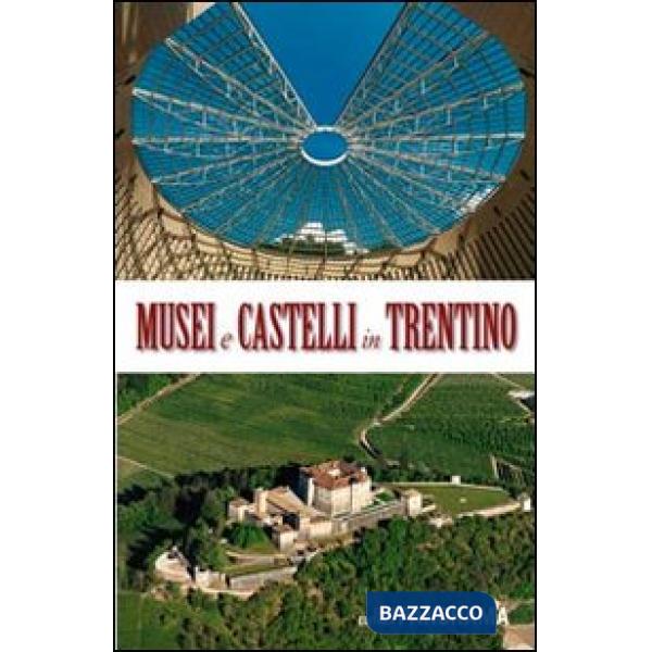 Musei e castelli in Trentino