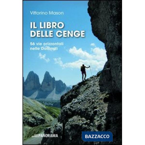 Libro delle cenge. 56 vie orizzontali nelle Dolomiti (Il)