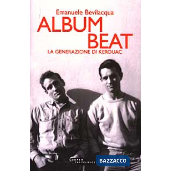 Album Beat. La generazione di Kerouac