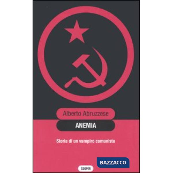 Anemia. Storia di un vampiro comunista