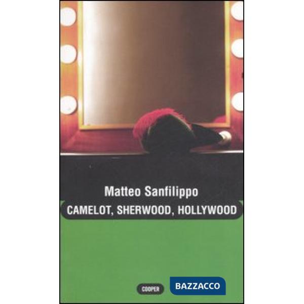 Camelot, Sherwood, Hollywood