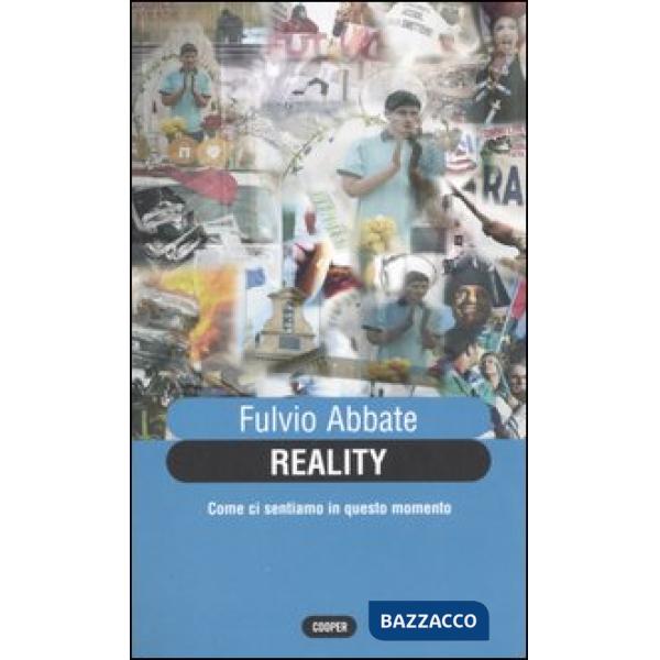 Reality. Come ci sentiamo in questo momento