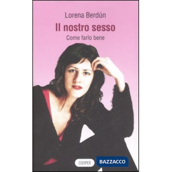Nostro sesso. Come farlo bene (Il)