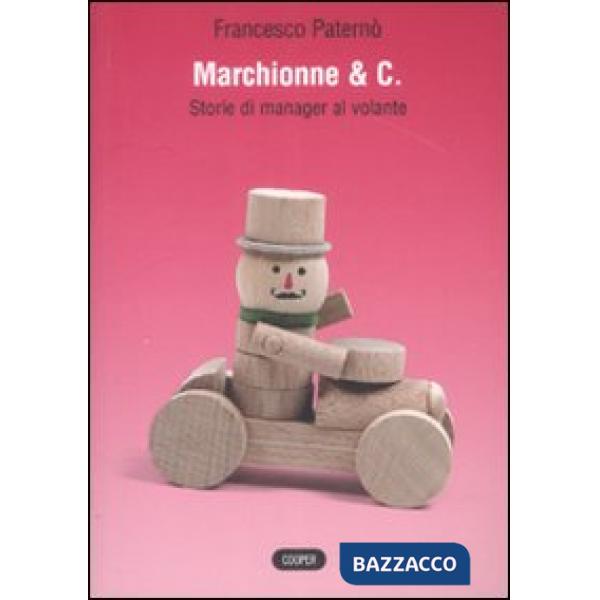 Marchionne & C. Storie di manager al volante