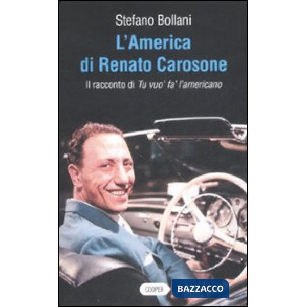 America di Renato Carosone. Il racconto di Tu vuo' fa' l'americano (L')