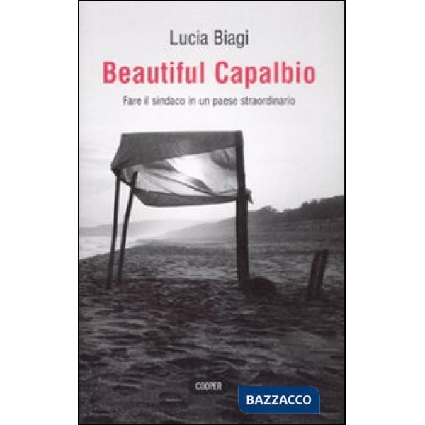 Beautiful Capalbio. Fare il sindaco in un paese straordinario