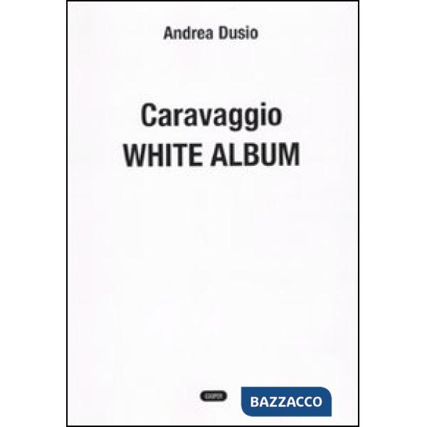 Caravaggio. White album
