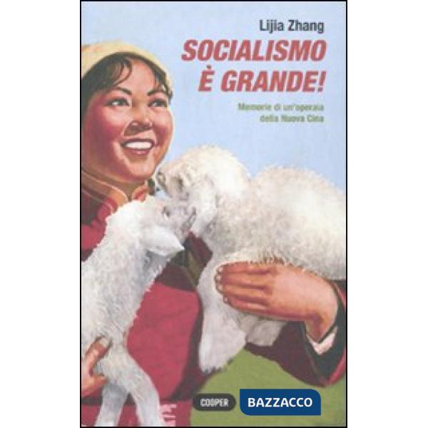 Socialismo è grande! Memorie di un'operaia della nuova Cina