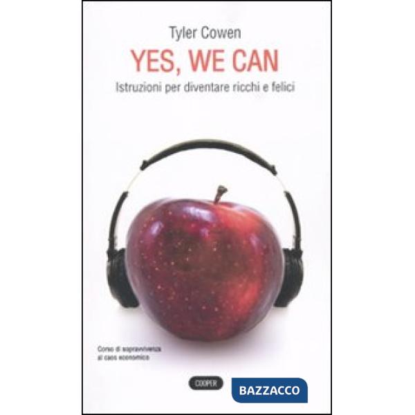 Yes, we can. Istruzioni per diventare ricchi e felici