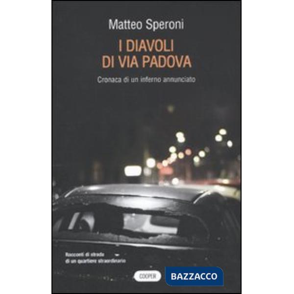 Diavoli di via Padova. Cronaca di un inferno annunciato (I)
