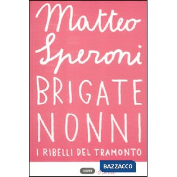 Brigate nonni. I ribelli del tramonto