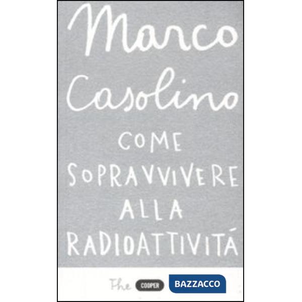 Come sopravvivere alla radioattività