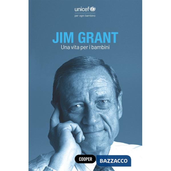 Jim Grant. Una vita per i bambini