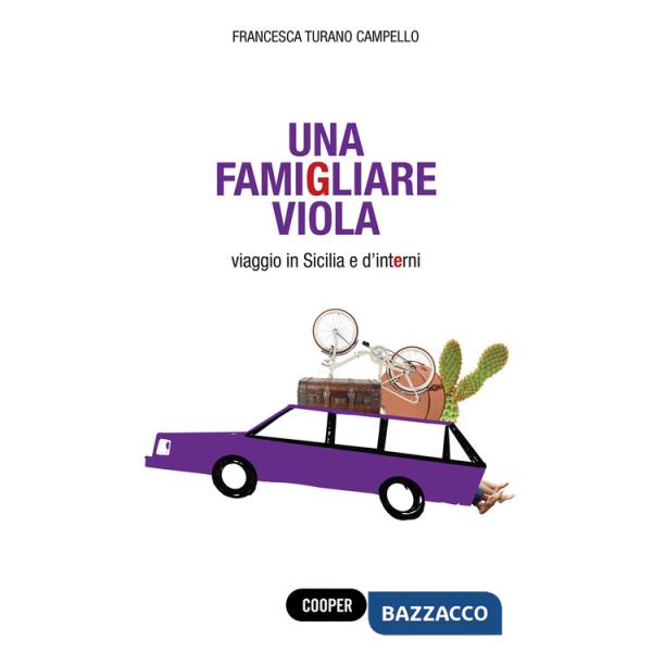 Famigliare viola. Viaggio in Sicilia e d'interni (Una)
