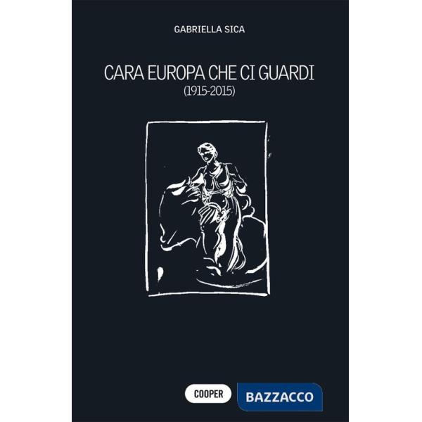 Cara Europa che ci guardi (1915-2015)