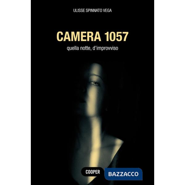 Camera 1057. Quella notte, d'improvviso