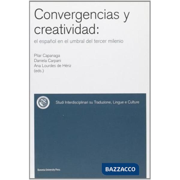 Convergencias y creatividad. El español en el umbral del tercer milenio