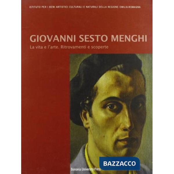 Giovanni Sesto Menghi. La vita e l'arte. Ediz. illustrata