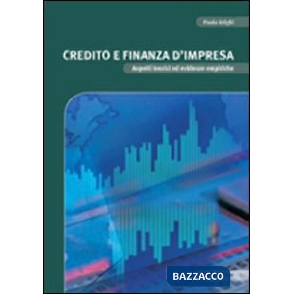 Credito e finanza d'impresa. Aspetti teorici ed evidenze empiriche