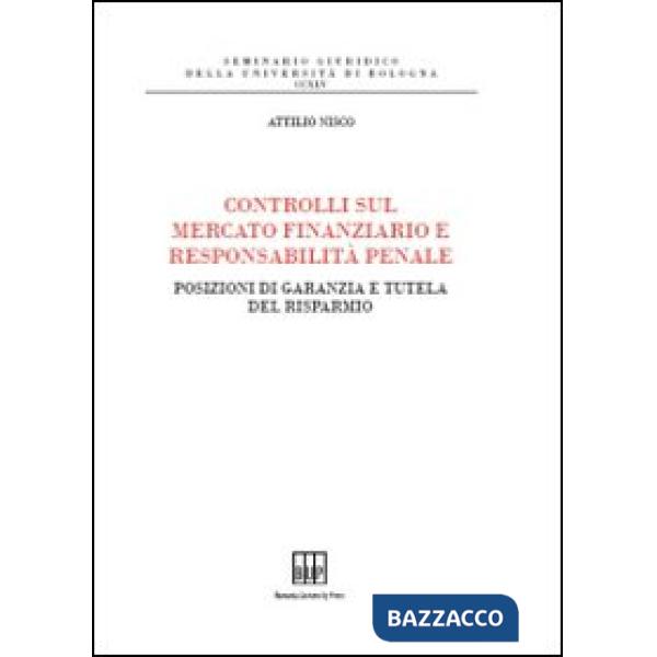 Controlli sul mercato finanziario e responsabilità penale. Posizioni di garanzia e tutela del risparmio