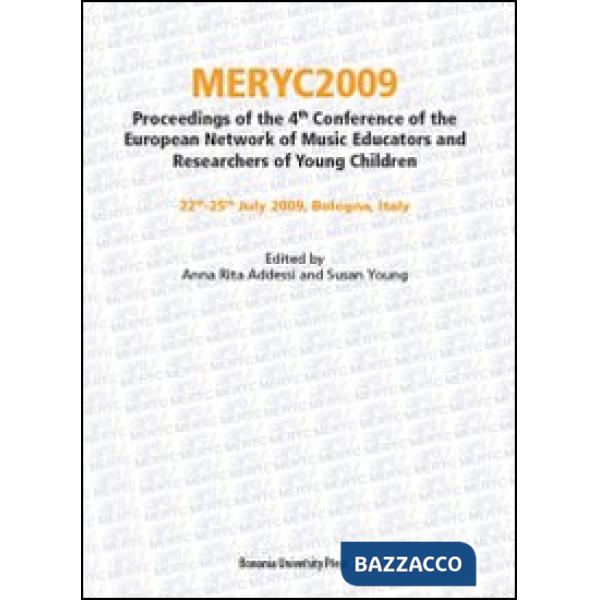 Meryc 2009. Proceedings of the 4th Conference of the european network of music educators and researchers of young children. Ediz