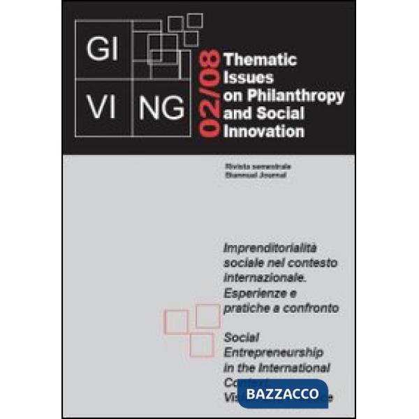 Giving. Thematic issues in philantropy and social innovation (2008). Vol. 2: Imprenditorialità sociale nel contesto internaziona