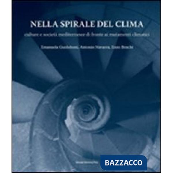 Nella spirale del clima. Culture e società mediterranee di fronte ai mutamenti climatici