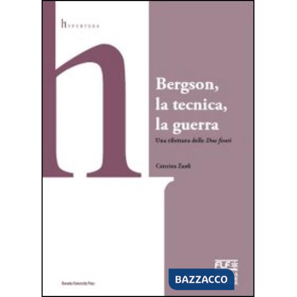 Bergson, la tecnica, la guerra. Una rilettura delle «Due fonti»