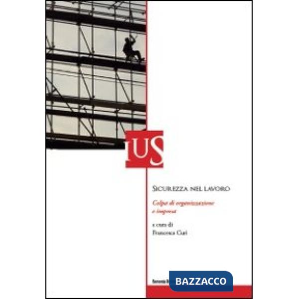 Sicurezza nel lavoro. Colpa di organizzazione e impresa