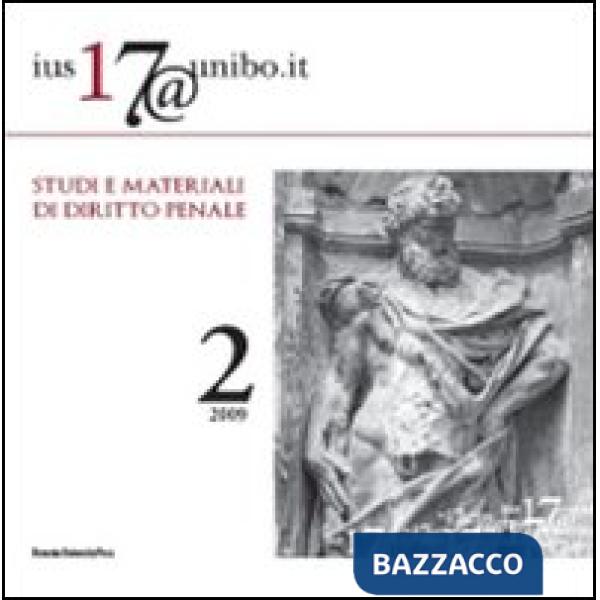Ius17@unibo.it (2009). Vol. 2: Studi e materiali di diritto penale