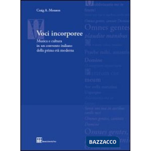 Voci incorporee. Musica e cultura in un convento italiano della prima età moderna