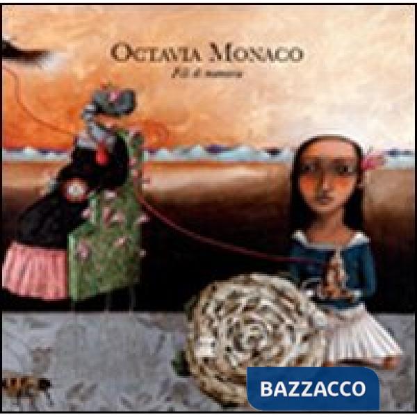 Octavia Monaco. Fili di memorie. Ediz. illustrata