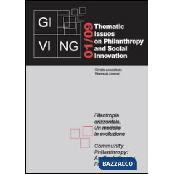 Giving. Thematic issues in philantropy and social innovation (2009). Vol. 1: Filantropia orizzontale. Un modello in evoluzione