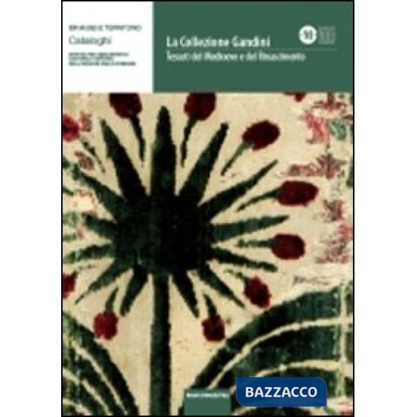 Collezione Gandini. Tessuti del Medioevo e del Rinascimento. Ediz. illustrata (La)