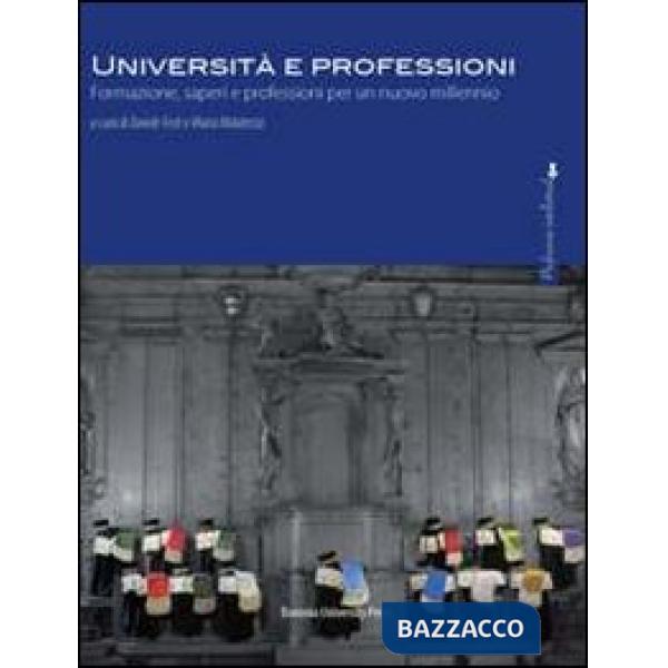 Università e professioni. Formazioni, saperi e professioni per un nuovo millennio