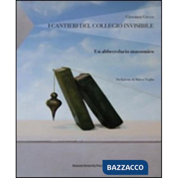 Cantieri del collegio invisibile. Un abbecedario massonico (I)