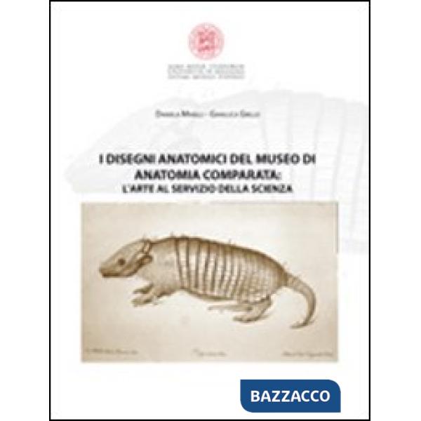 Disegni anatomici del Museo di anatomia comparata. L'arte al servizio della scienza. Ediz. illustrata (I)