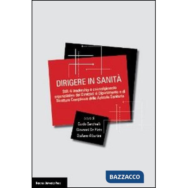 Dirigere in sanità. Stili di leadership e coinvolgimento dei direttori di dipartimento e di struttura complessa delle aziende sa