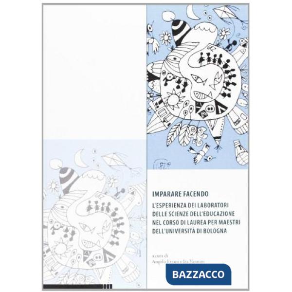 Imparare facendo. L'esperienza dei laboratori delle scienze dell'educazione nel corso di laurea per maestri dell'Università di B